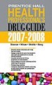 Prentice Hall Health Professional's Drug Guide 2007-2008